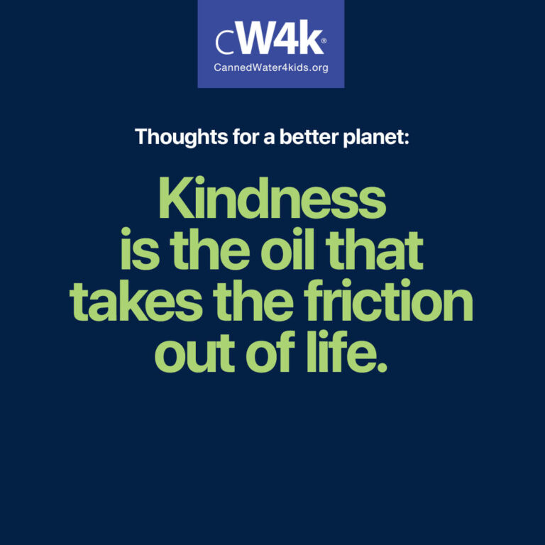 cw4k thoughts for a better planet kindness is the oil